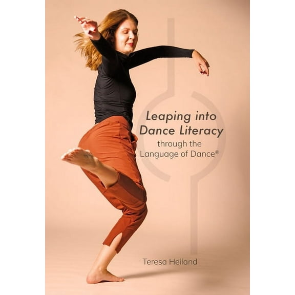 Leaping into Dance Literacy through the Language of Dance(R), (Paperback)