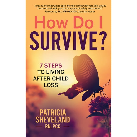 How Do I Survive?: 7 Steps to Living After Child Loss, (Paperback)