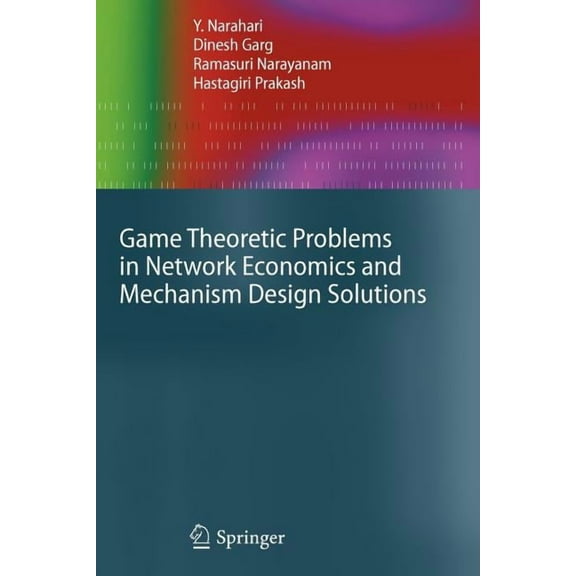 Advanced Information and Knowledge Proce Game Theoretic Problems in Network Economics and Mechanism Design Solutions, (Paperback)