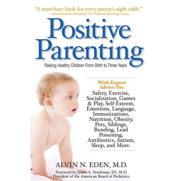 Positive Parenting : Raising Healthy Children From Birth to Three Years (Paperback)