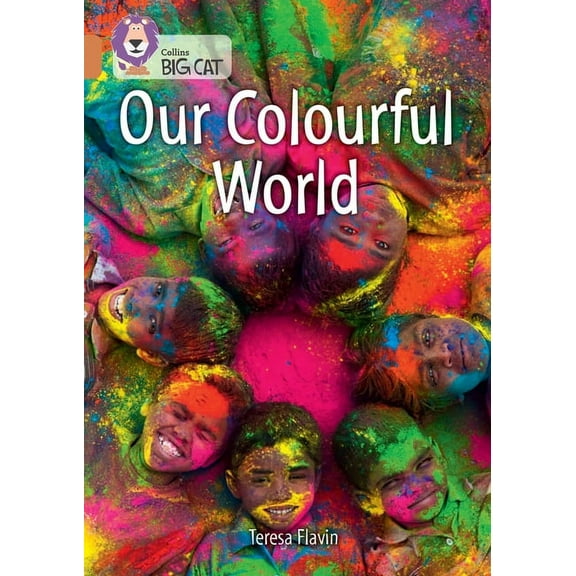 Collins Big Cat Collins Big Cat -- Our Colourful World: Band 12/Copper: Band 12/Copper, (Paperback)