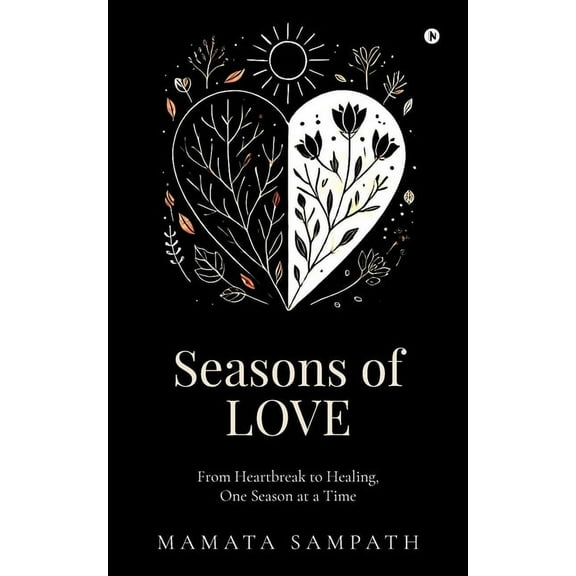 Seasons of Love: From Heartbreak to Healing, One Season at a Time, (Paperback)