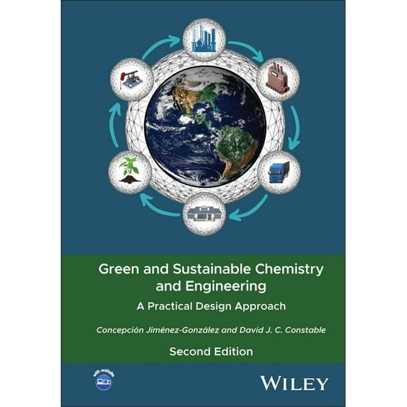 Green and Sustainable Chemistry and Engineering: A Practical Design Approach, (Hardcover)
