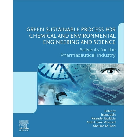 Green Sustainable Process for Chemical and Environmental Engineering and Science: Solvents for the Pharmaceutical Indust, (Paperback)