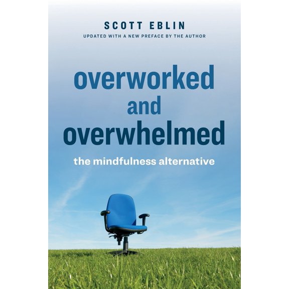 Pre-Owned Overworked and Overwhelmed: The Mindfulness Alternative (Paperback) 1774583488 9781774583487