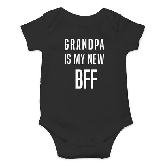 Grandpa Is My New BFF - I Love My Grandfather, He Is My Best Friend - Cute One-Piece Infant Baby Bodysuit