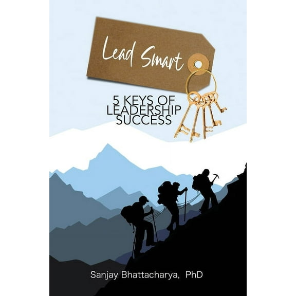 Lead Smart: 5 Keys of Leadership Success, (Paperback)