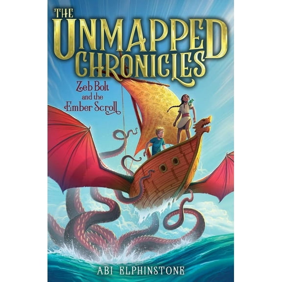 Unmapped Chronicles Zeb Bolt and the Ember Scroll, Book 3, (Hardcover)