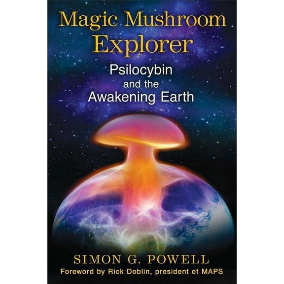 Magic Mushroom Explorer: Psilocybin and the Awakening Earth, (Paperback)