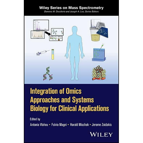 Wiley Mass Spectrometry: Integration of Omics Approaches and Systems Biology for Clinical Applications (Hardcover)