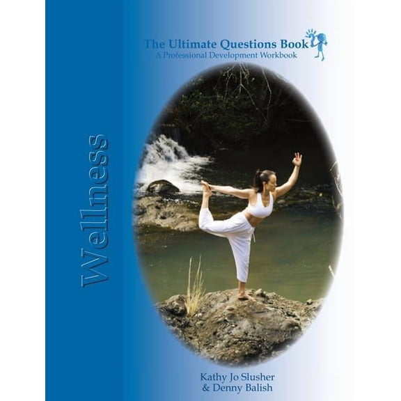 The Ultimate Questions Book - Wellness: A Coach's Guide to Unlock Client Potential