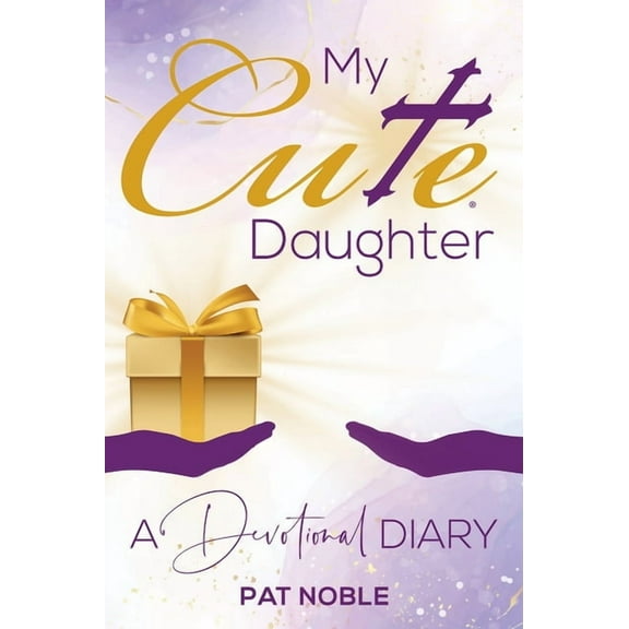 My Cute Daughter: A Devotional Diary, (Hardcover)
