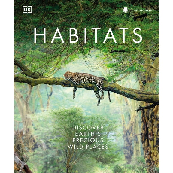 Habitats: Discover Earth's Precious Wild Places, (Hardcover)