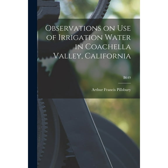 Observations on Use of Irrigation Water in Coachella Valley, California; B649, (Paperback)
