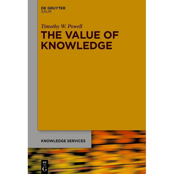 Knowledge Services The Value of Knowledge: The Economics of Enterprise Knowledge and Intelligence, (Hardcover)