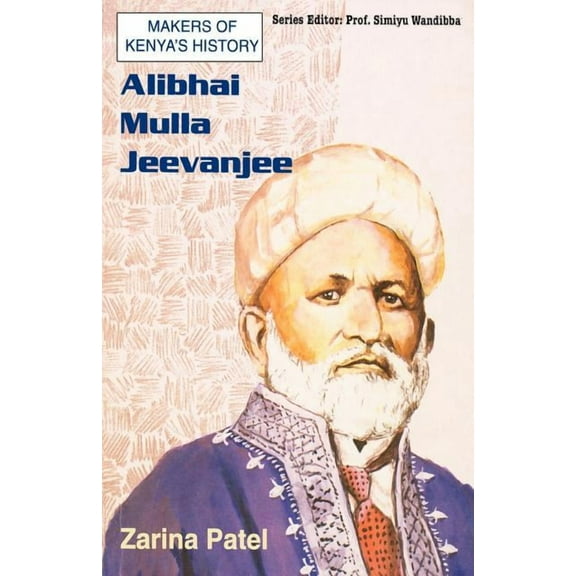 Makers of Kenya's History Alibhai Mulla Jeevanjee, Book 11, (Paperback)