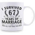 thumbnail image 2 of 67th Wedding Anniversary Mugs for Couple Husband Wife - I Survived 67 Years of Marriage and All I Got Was This Mug - 67 Year Anniversary 11 oz Coffee Mug for Him Her, 2 of 6