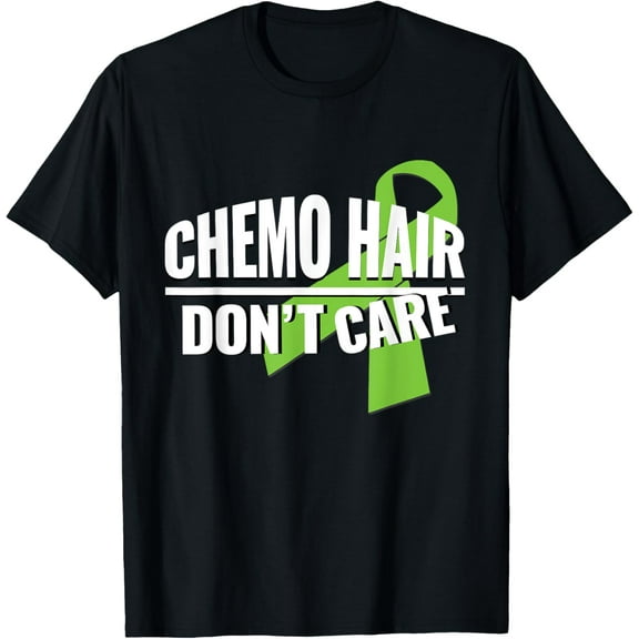 Exquisite and comfortable-Chemo Hair Don't Care B Cell Lymphoma Cancer T-Shirt Gift T-Shirt