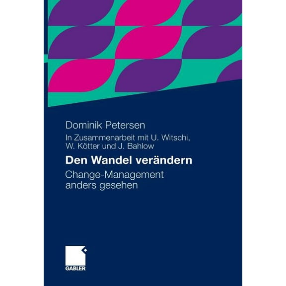 Den Wandel VerÃ¤ndern: Change-Management Anders Gesehen, (Hardcover)