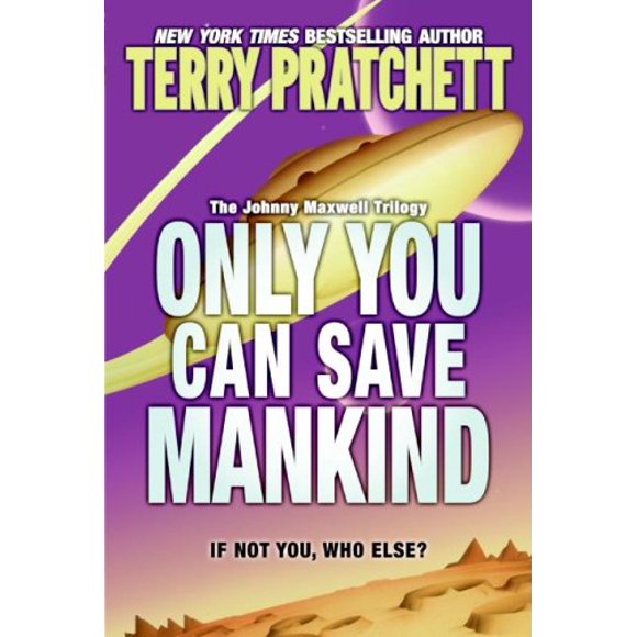 Only You Can Save Mankind (Johnny Maxwell Trilogy)