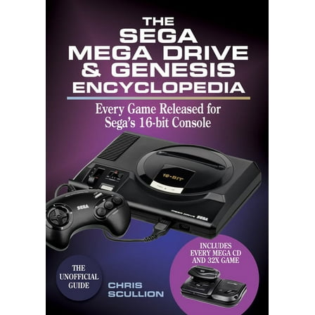 The Sega Mega Drive & Genesis Encyclopedia: Every Game Released for Sega's 16-Bit Console, (Hardcover)