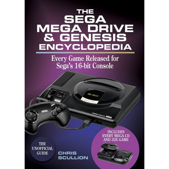 The Sega Mega Drive & Genesis Encyclopedia: Every Game Released for Sega's 16-Bit Console, (Hardcover)