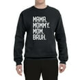 thumbnail image 2 of Wild Bobby, Mama. Mommy. Mom. Bruh. Mother's Day Unisex Crewneck Sweatshirt, Black, 3X-Large, 2 of 6