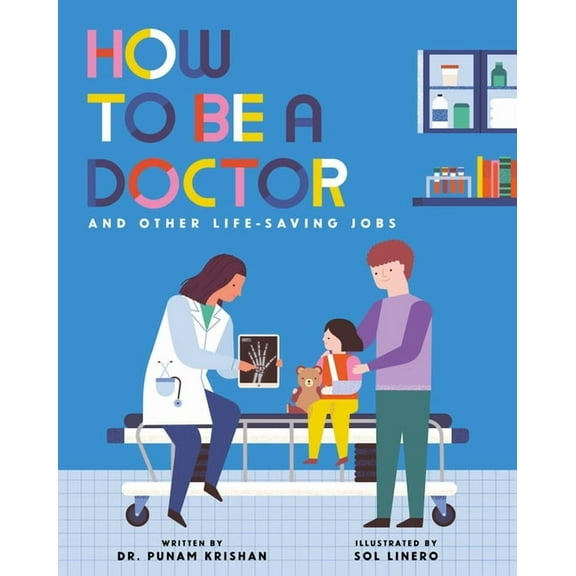 How to Be a How to Be a Doctor and Other Life-Saving Jobs, Book 2, (Hardcover)