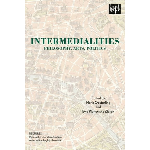 Textures: Philosophy / Literature / Cult Intermedialities: Philosophy, Arts, Politics, (Hardcover)