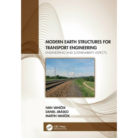Modern Earth Structures for Transport Engineering: Engineering and Sustainability Aspects, (Paperback)