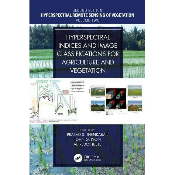 Hyperspectral Remote Sensing of Vegetati Hyperspectral Indices and Image Classifications for Agriculture and Vegetation, (Hardcover)