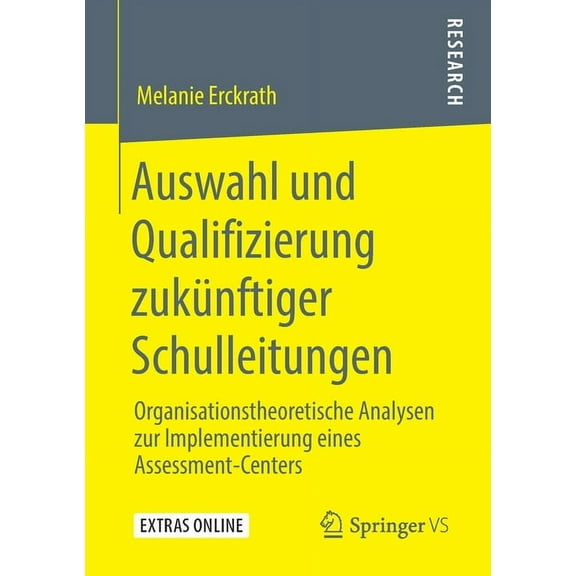 Auswahl Und Qualifizierung ZukÃ¼nftiger Schulleitungen: Organisationstheoretische Analysen Zur Implementierung Eines Asse, (Paperback)