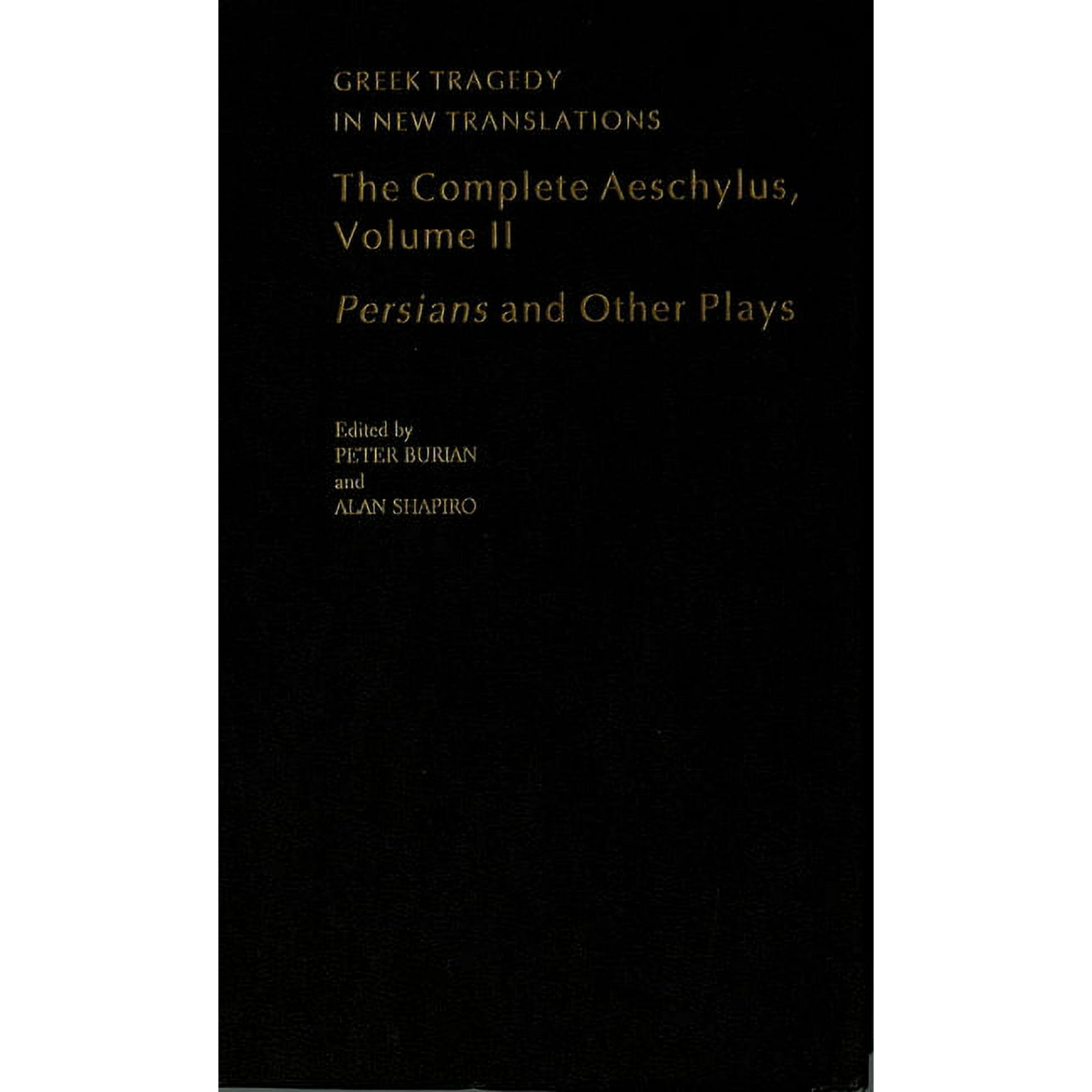 Greek Tragedy in New Translations The Complete Aeschylus: Volume II: Persians and Other Plays (Hardcover)