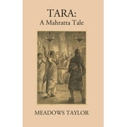 Tara: A Mahratta Tale - Meadows Taylor