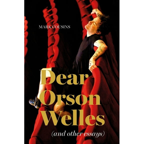 Dear Orson Welles and Other Essays, (Hardcover)