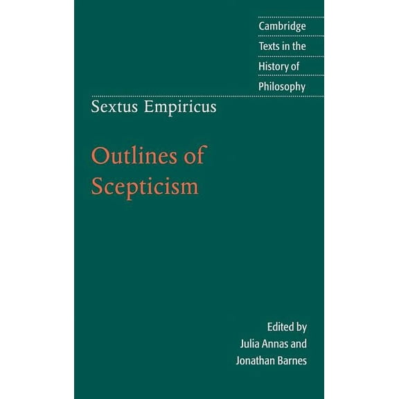Cambridge Texts in the History of Philos Outlines of Scepticism, (Hardcover)