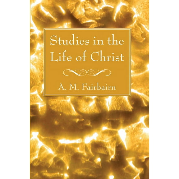 Studies in the Life of Christ (Paperback)