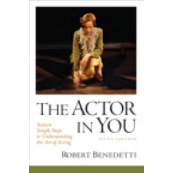 Pre-Owned The Actor In You: Sixteen Simple Steps to Understanding the Art of Acting (5th Edition) (Paperback) 0205781233 9780205781232