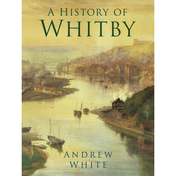 A History of Whitby (Paperback)