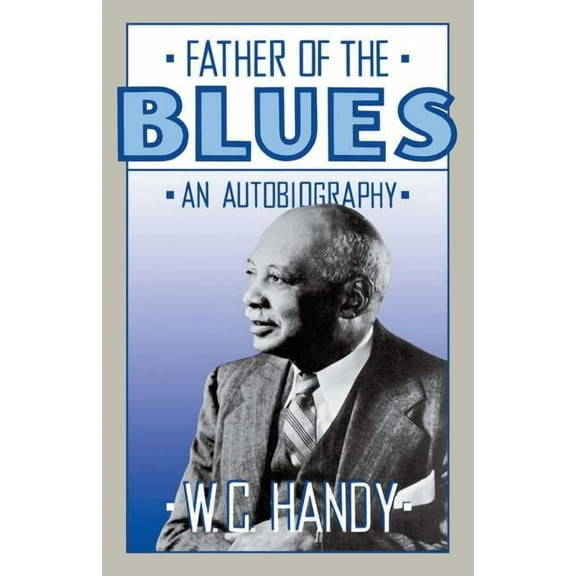 Father of the Blues: An Autobiography, (Paperback)