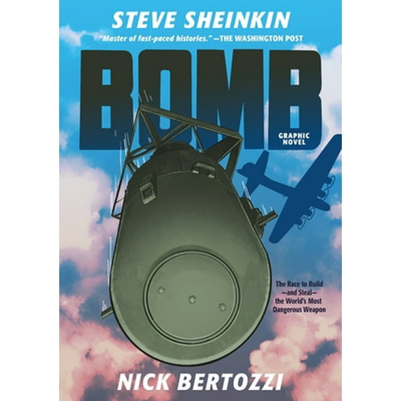 Pre-Owned Bomb (Graphic Novel): The Race to Build--And Steal--The World's Most Dangerous Weapon (Paperback) 125020674X 9781250206749