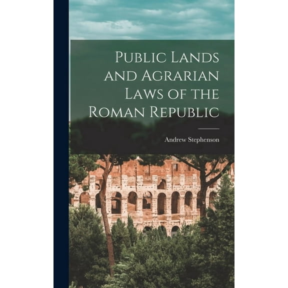 Public Lands and Agrarian Laws of the Roman Republic (Hardcover)