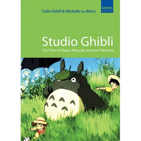 Studio Ghibli : The Films of Hayao Miyazaki and Isao