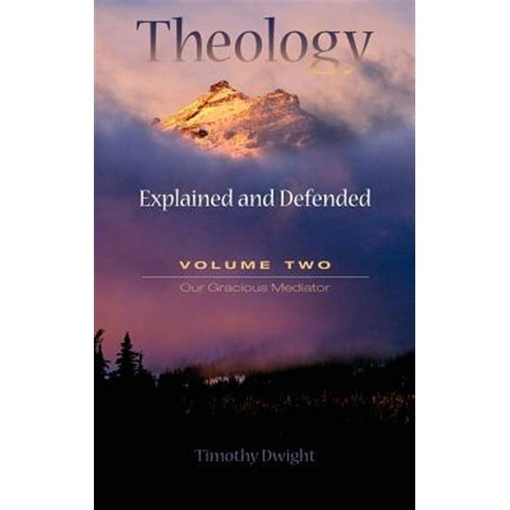 Theology: Explained and Defended - Volume Two (Hardcover)