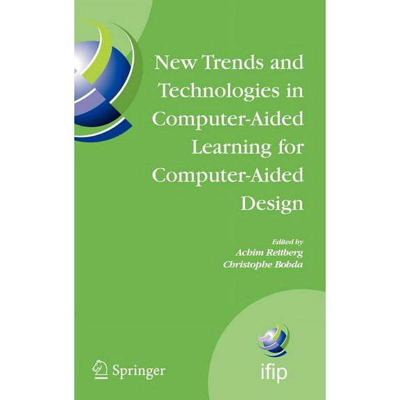 IFIP Advances in Information and Communi New Trends and Technologies in Computer-Aided Learning for Computer-Aided Design: Ifip International Working Conference:, Book 192, (Hardcover)