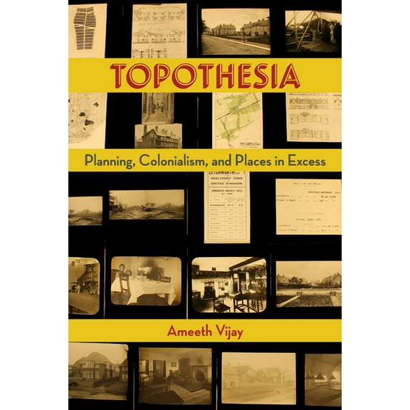 Topothesia: Planning, Colonialism, and Places in Excess (Paperback)