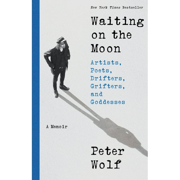 Waiting on the Moon: Artists, Poets, Drifters, Grifters, and Goddesses, (Hardcover)