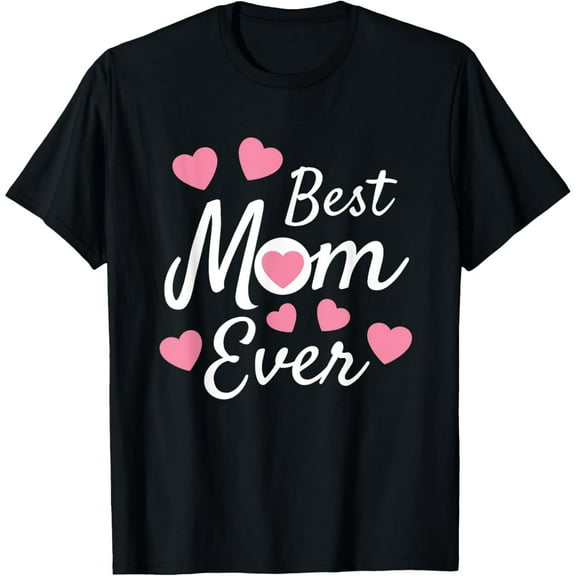 Best Mom Ever - Mother's Day Present - Mom Cute Design T-ShirtMen and women, Black T-shirt, size: Extra large