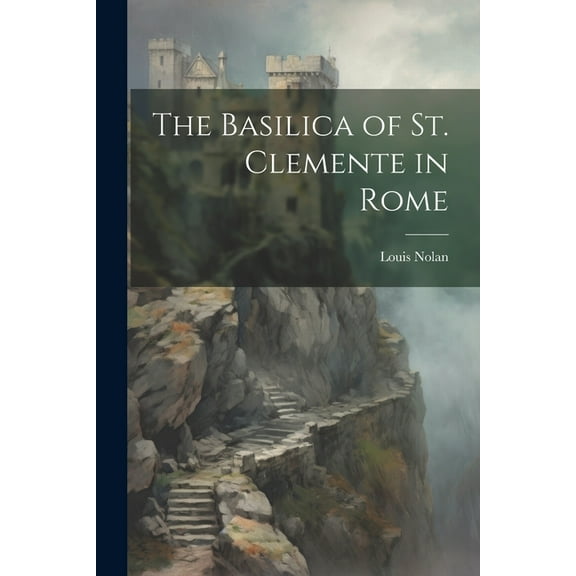 The Basilica of St. Clemente in Rome (Paperback)