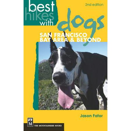 Best Hikes with Dogs San Francisco Bay Area and Beyond - (Best Hikes With Dogs Bay Area And Beyond)
